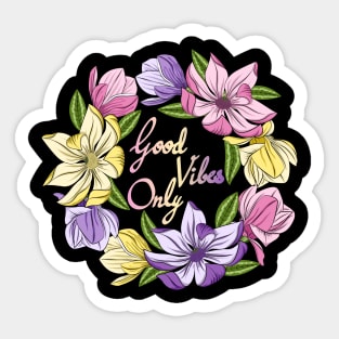 Good Vibes Only - Magnolia Flowers Sticker